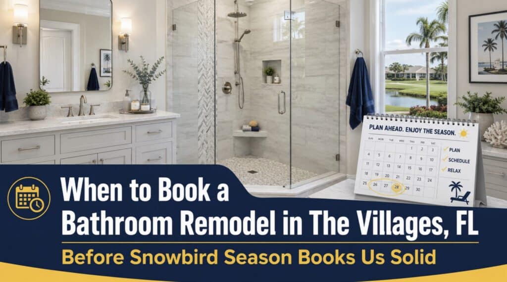 Walk-in shower bathroom remodel in The Villages, FL, with a calendar reminder to book before snowbird season